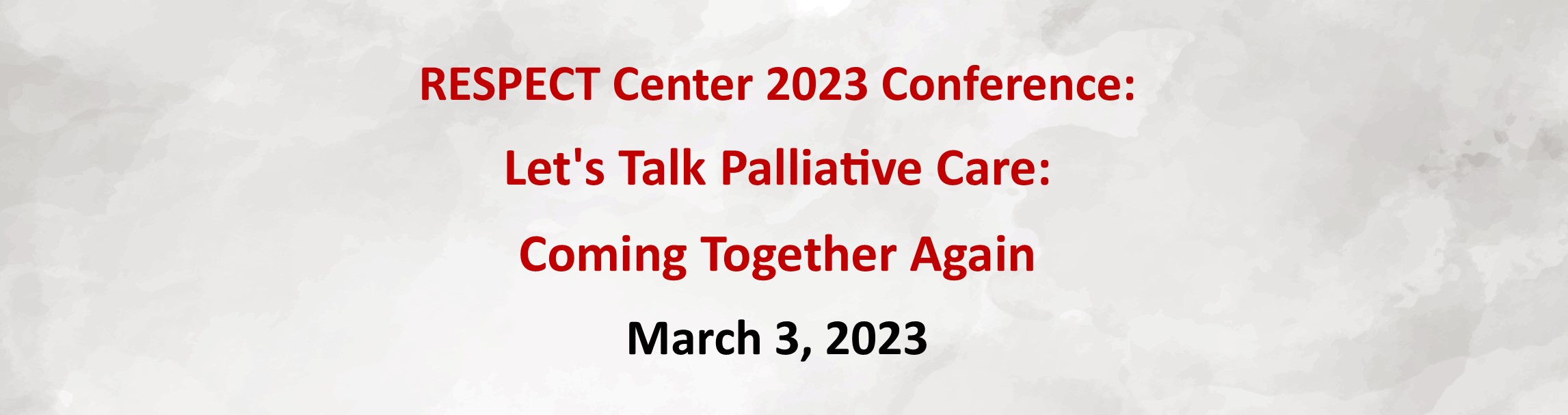 RESPECT Center 2023 Conference - Let's Talk Palliative Care : Coming Together Again Banner